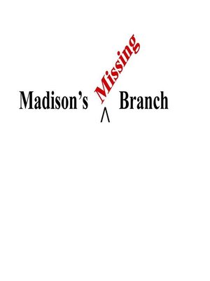 cover image of Madison's Missing Branch